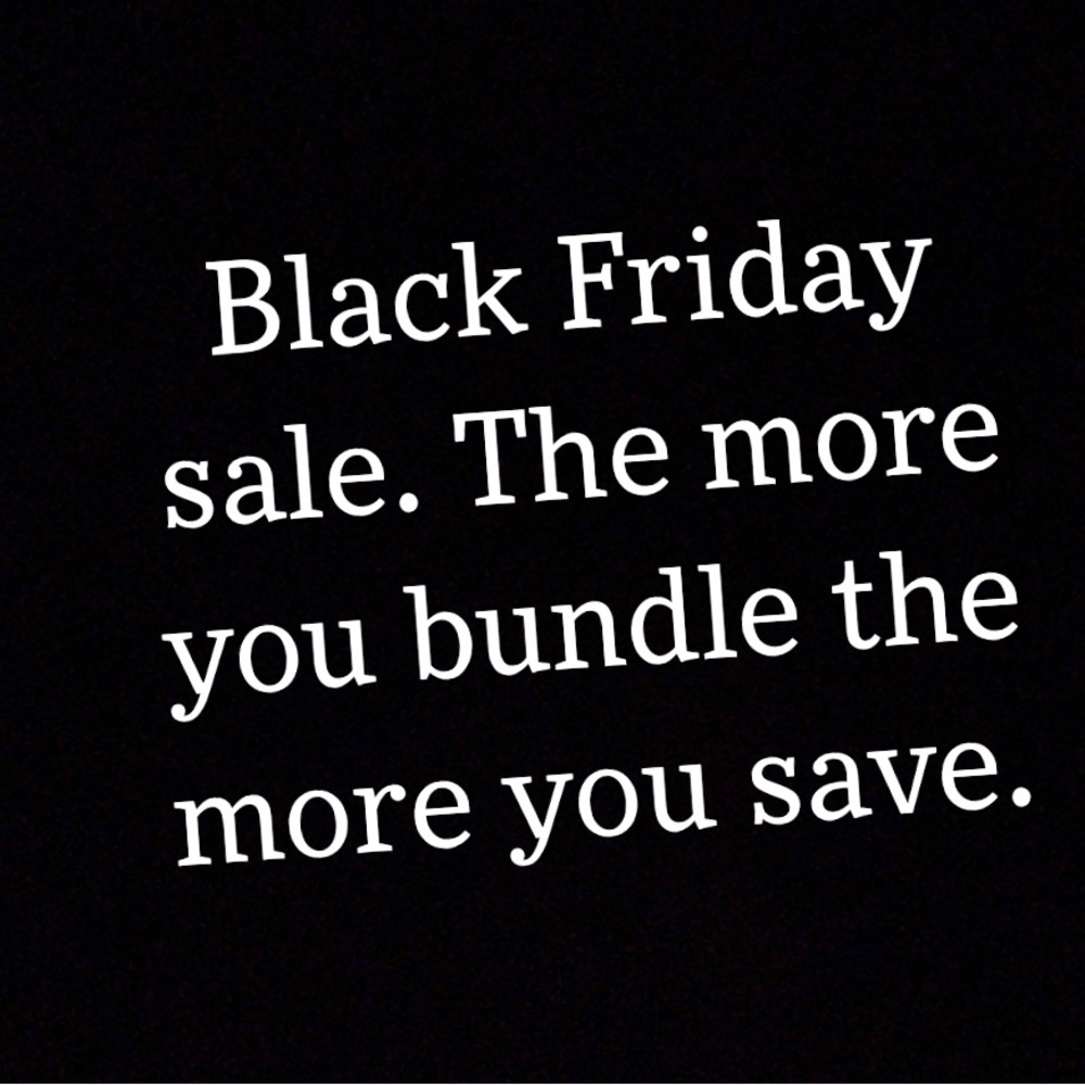 The more you bundle the more you save. I’ve gotta move stuff so make me a deal.